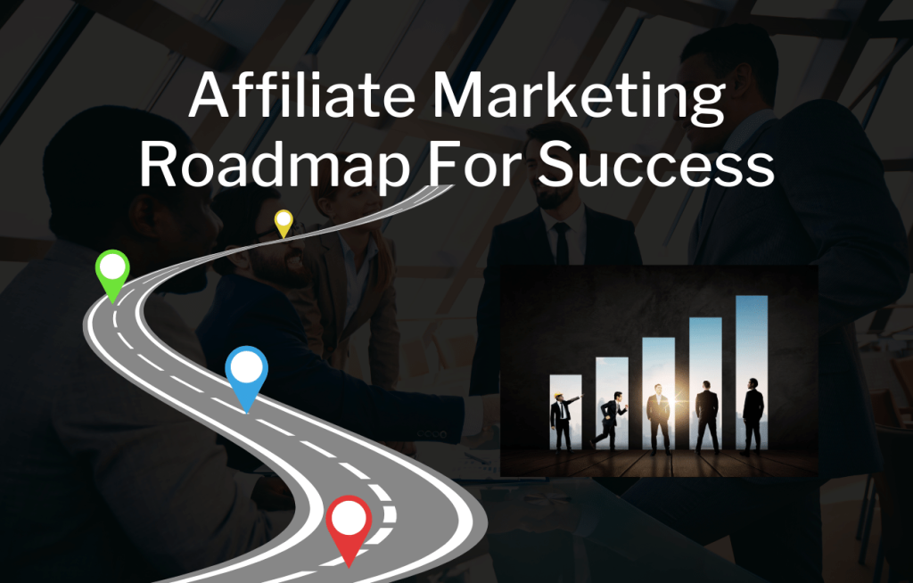 Affiliate Marketing Roadmap For Success Emoneypeeps