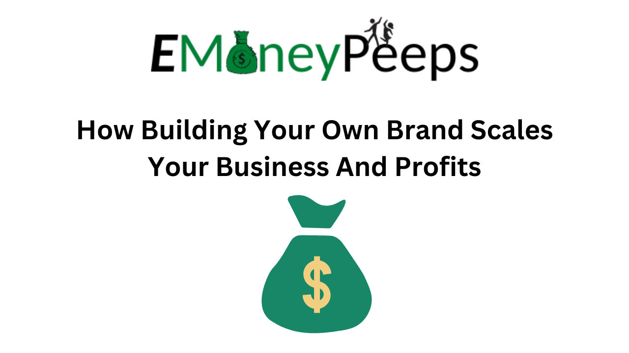 How Building Your Own Brand Scales Your Business And Profits