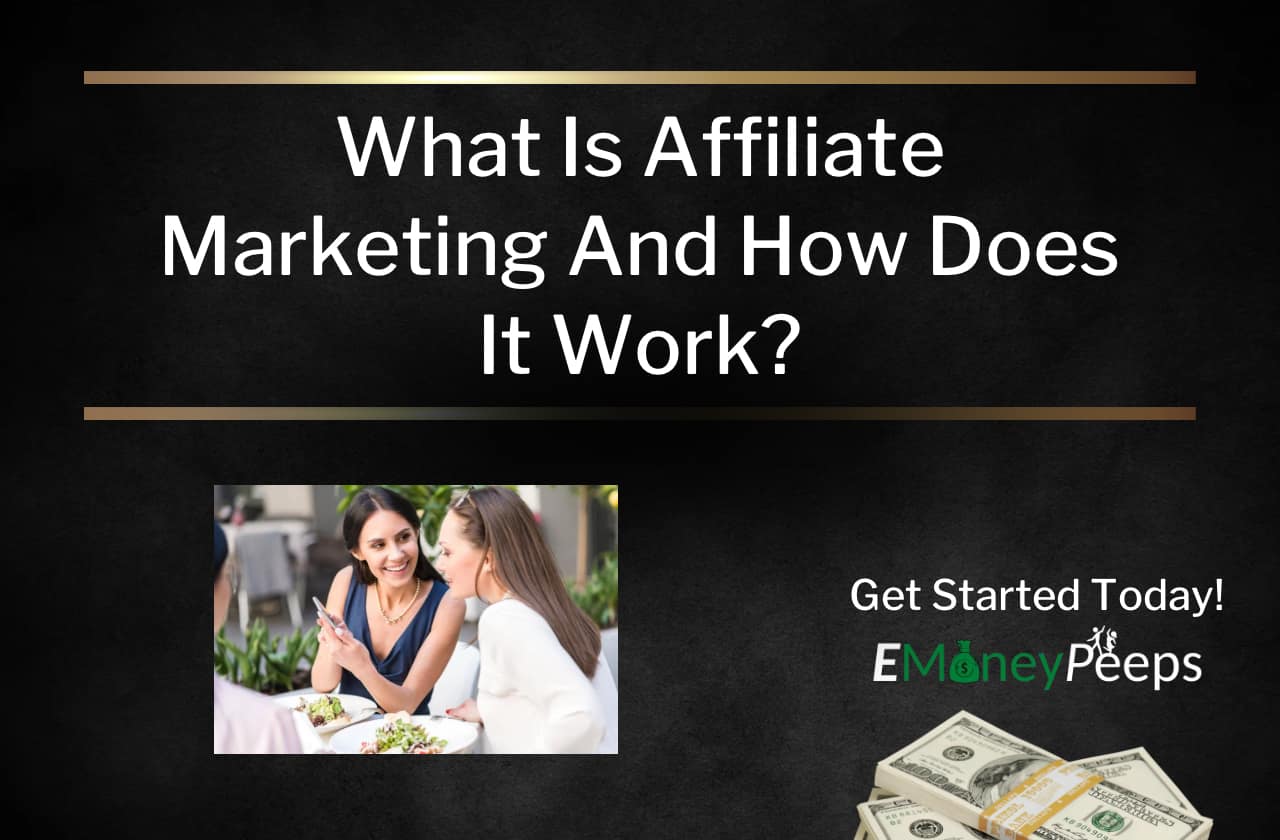 What Is Affiliate Marketing And How Does It Work Exactly