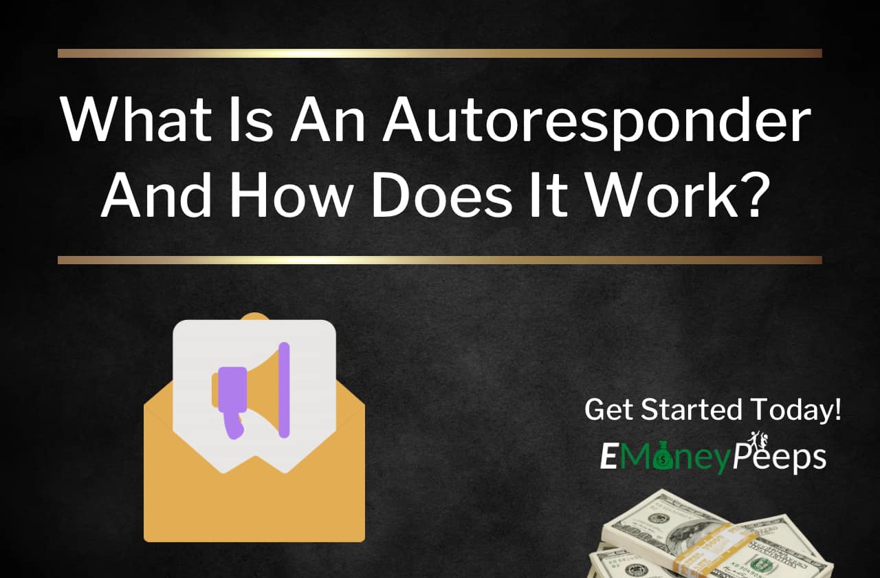 What Is An Autoresponder And How Does It Work for making money