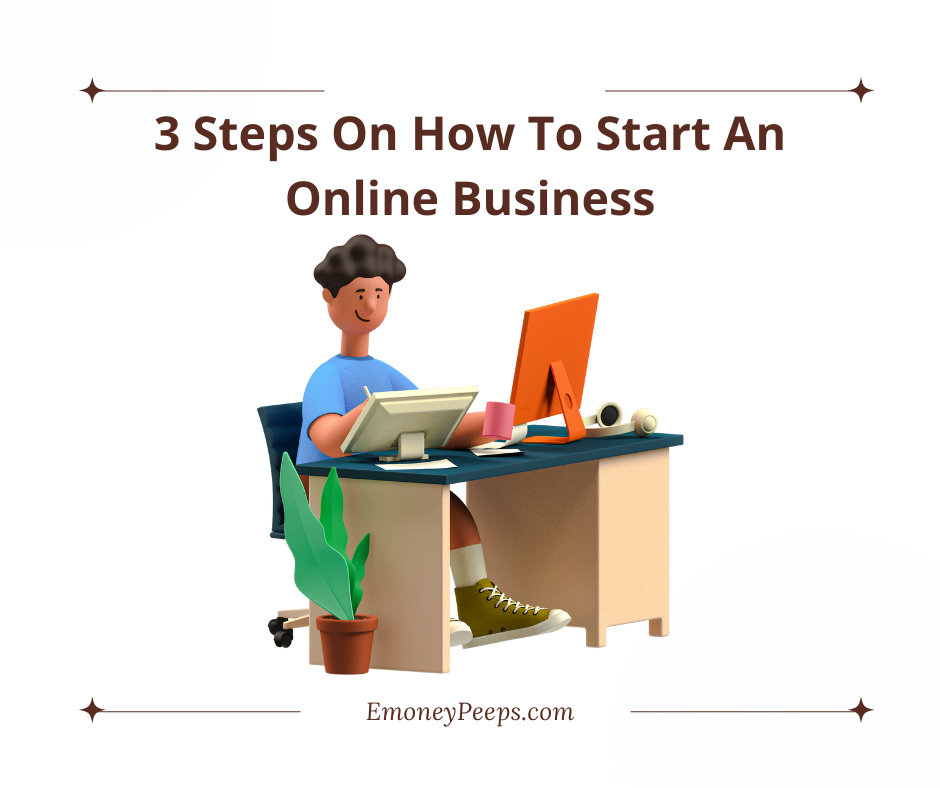 3 Steps On How To Start An Online Business