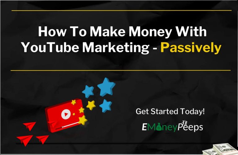 How To Make Money With YouTube Marketing Passively