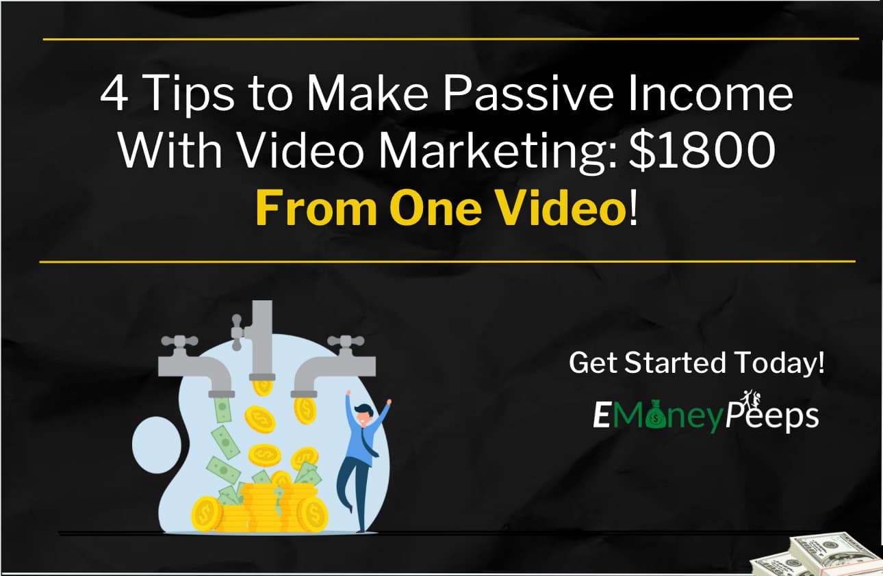 Tips to Make Passive Income With Video Marketing Fast