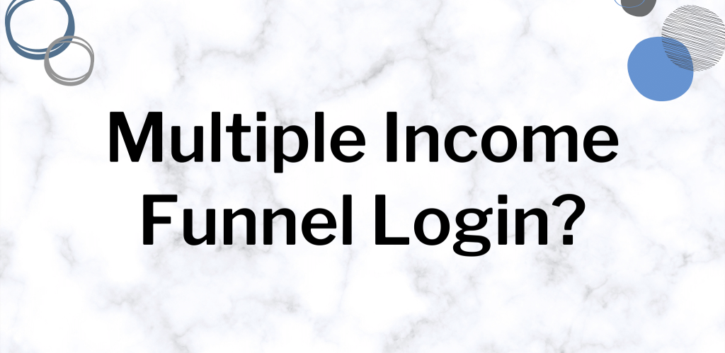 Multiple Income Funnel Login