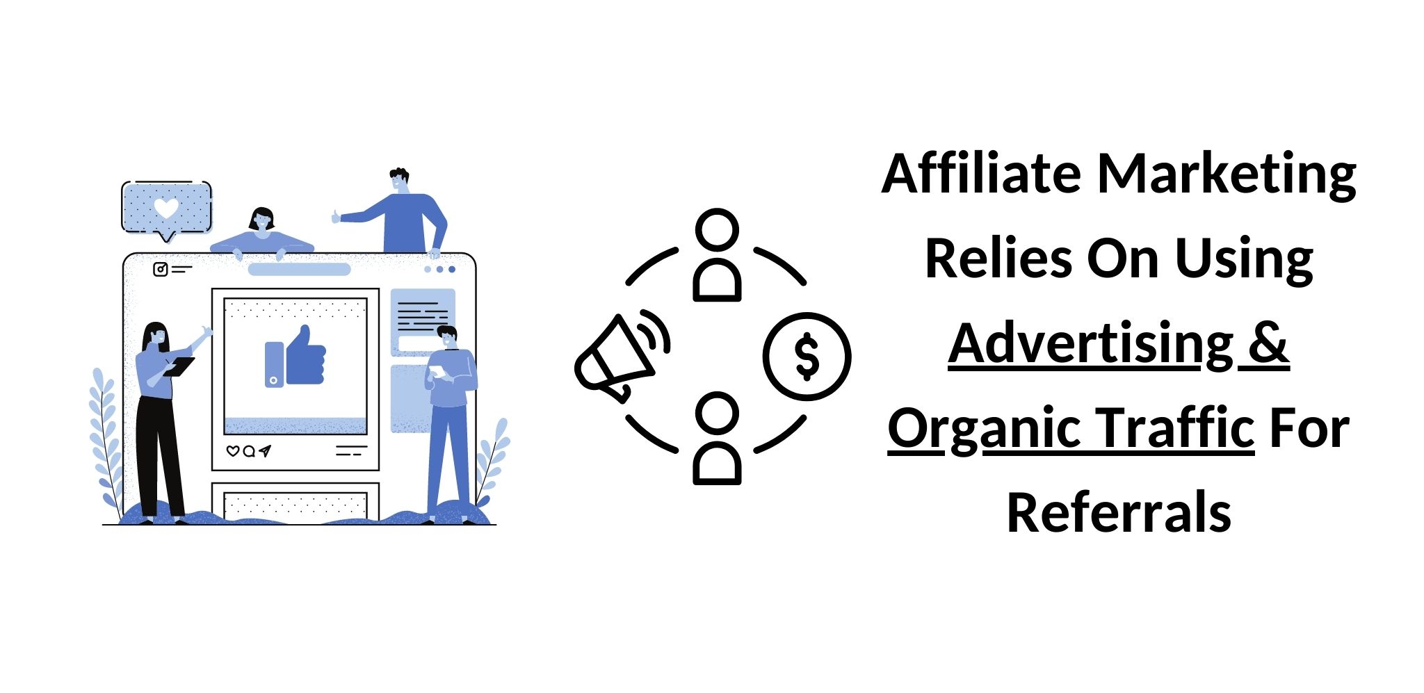 Affiliate Marketing Relies On Using Advertising & Organic Traffic