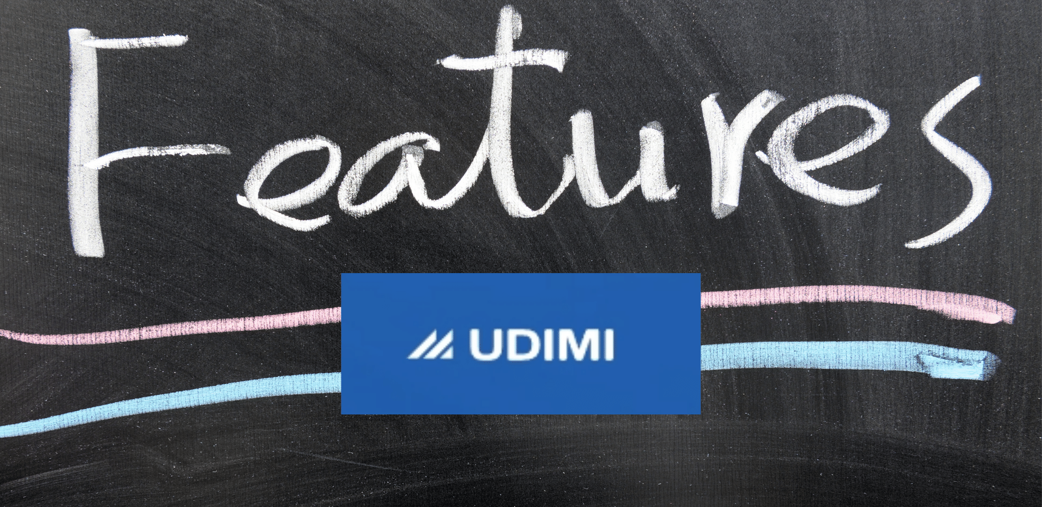 Udimi Features