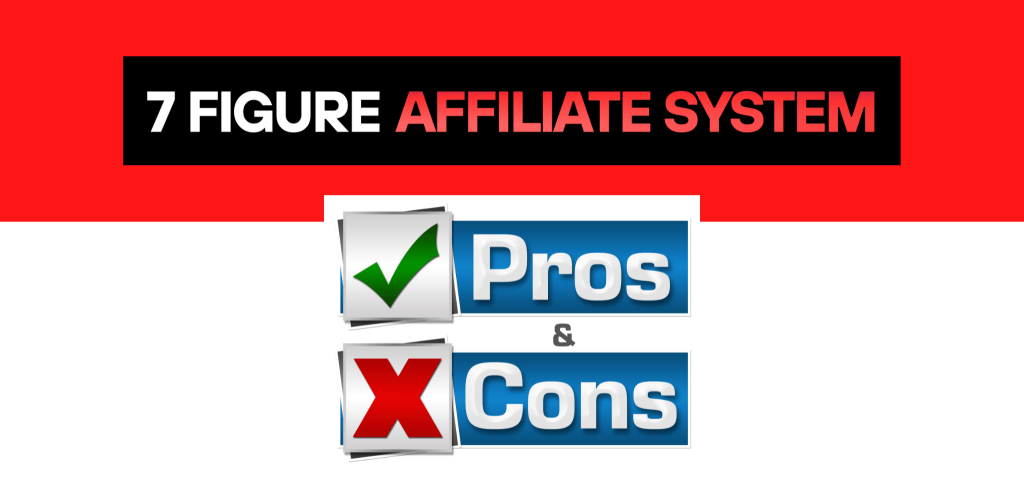 7 Figure Affiliate System Pros And Cons