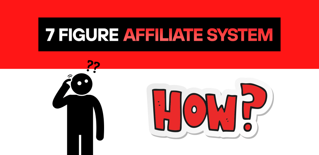 How Does The 7 Figure Affiliate System Work