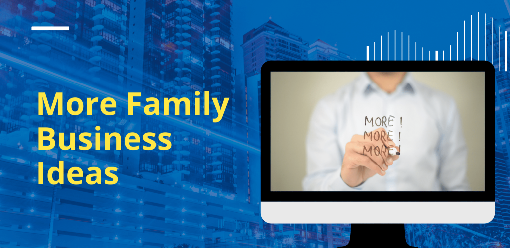 More Good Family Business Ideas To Start