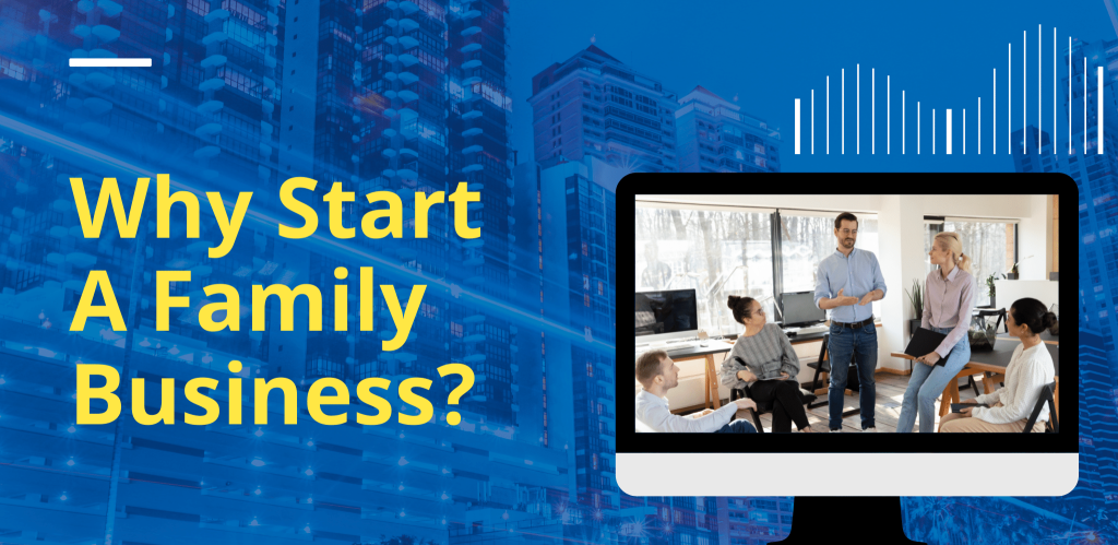 Why Start A Family Business