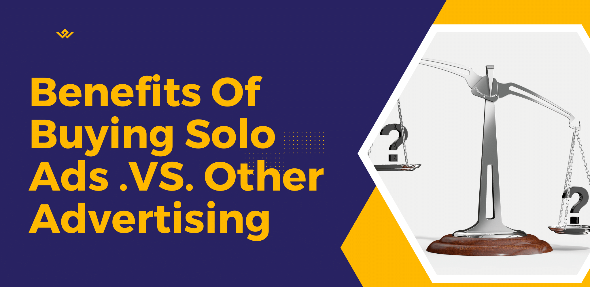 Benefits Of Buying Solo Ads .VS . Other Advertising