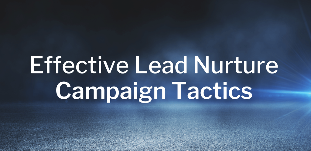 Effective Lead Nurture Campaign Tactics