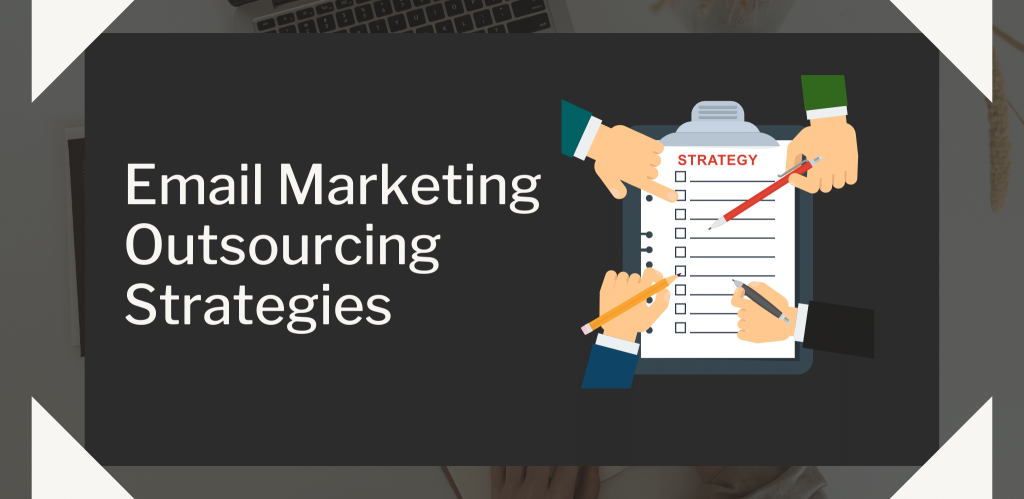 Email Marketing Outsourcing Strategies