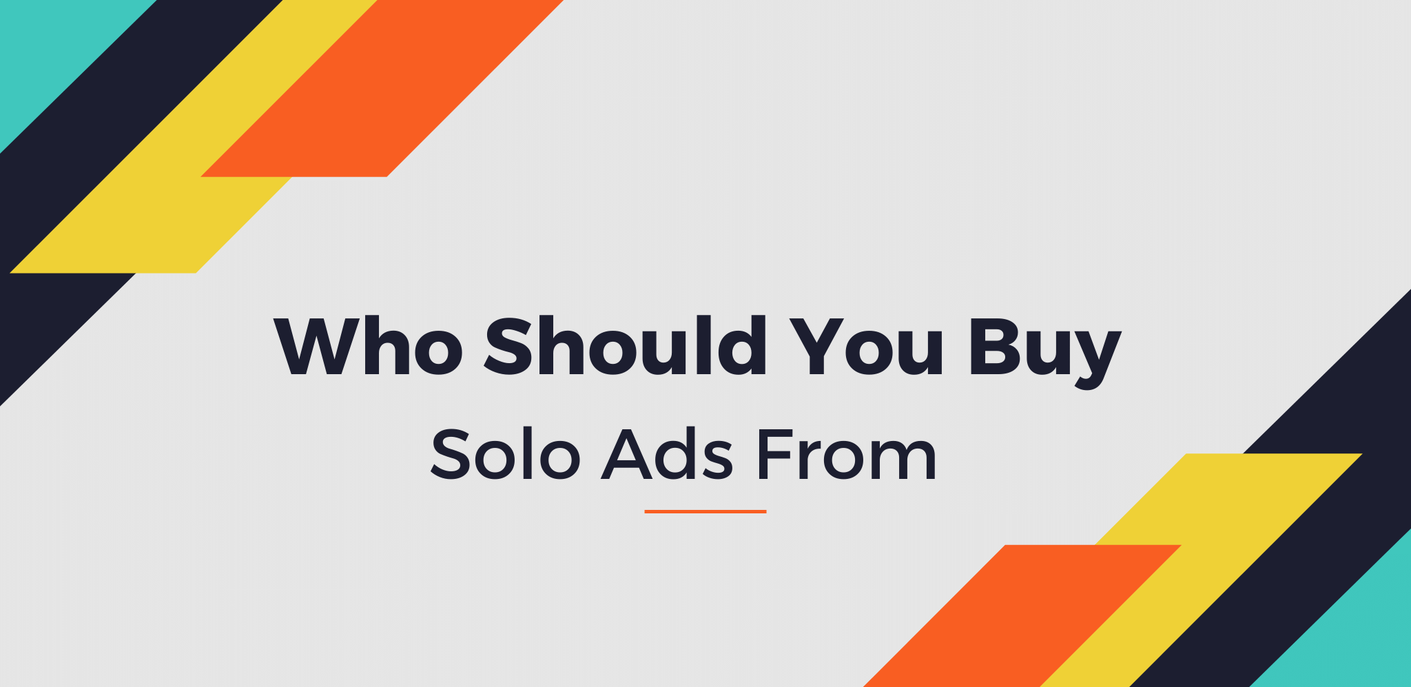 Who Should You Buy Solo Ads From
