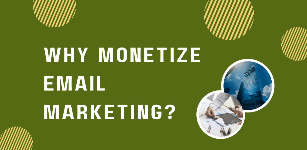 Why Monetize Email Marketing
