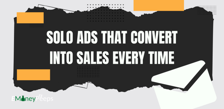 How To Get Solo Ads That Convert Into Sales: High Conversion Solo Ads