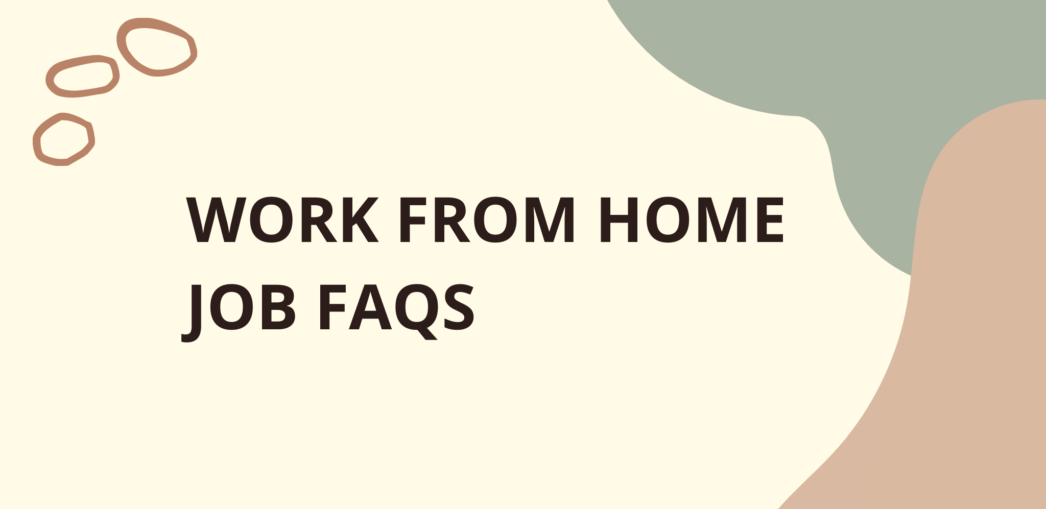 Work From Home Job FAQS