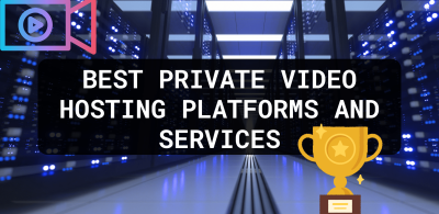 Best Private Video Hosting Platforms For Sharing Videos