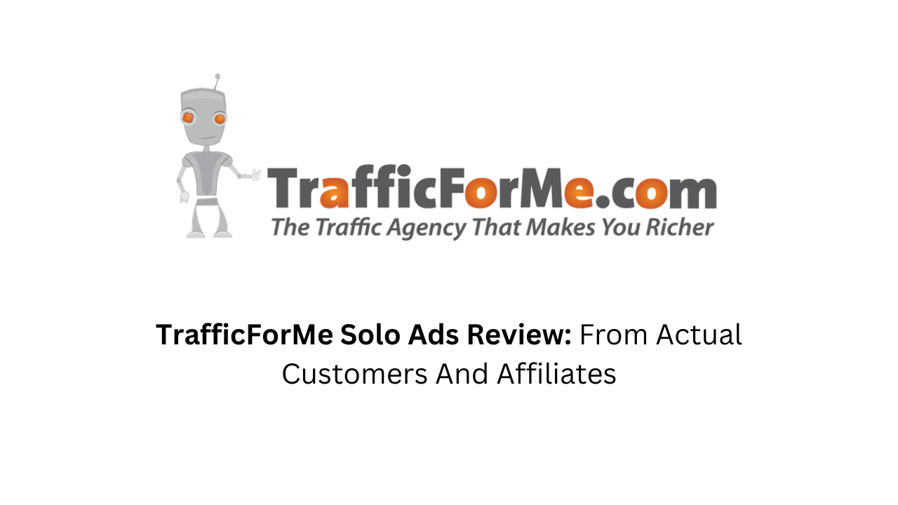 TrafficForMe Solo Ads Review From Actual Customers And Affiliates