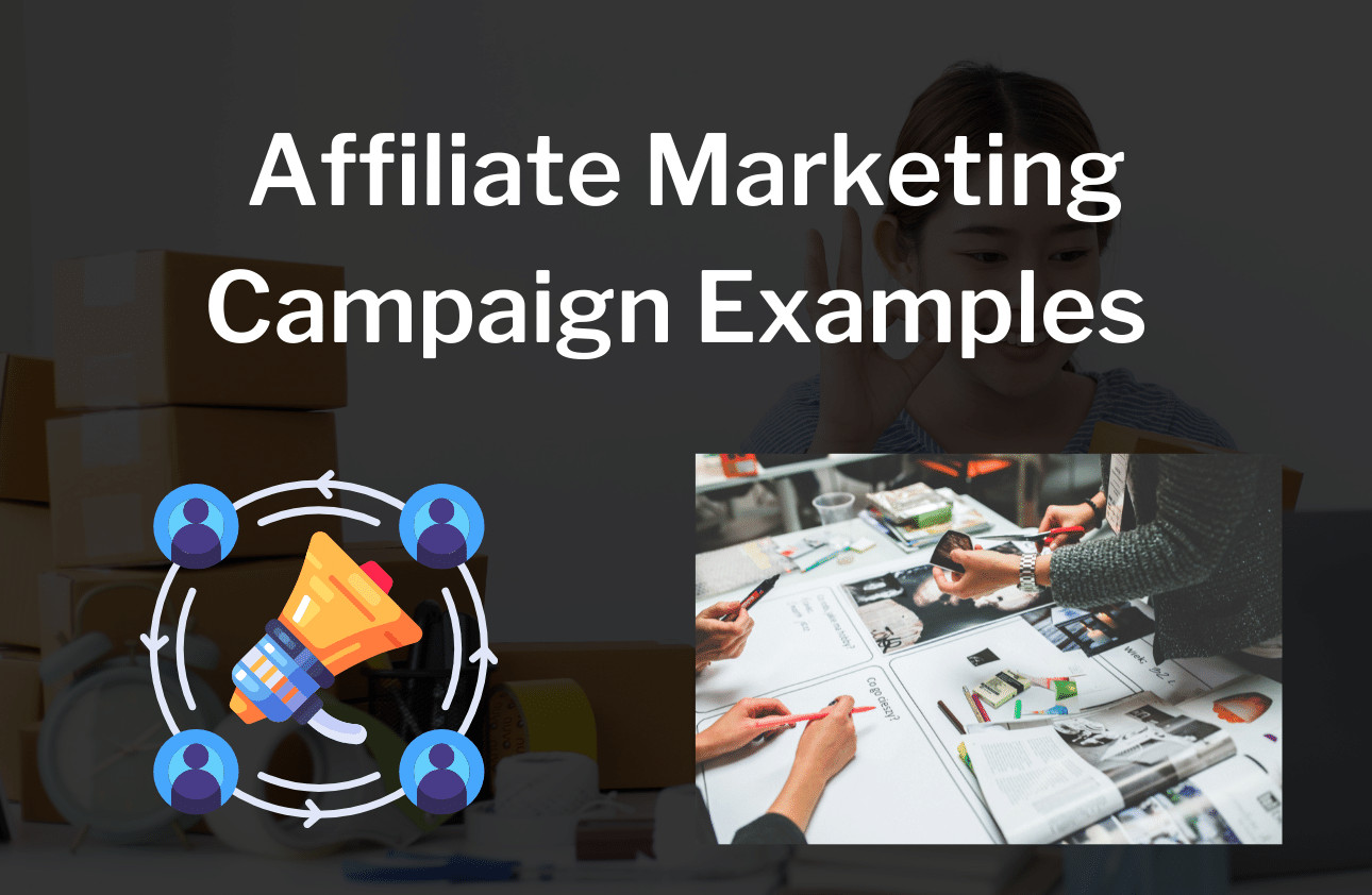 Affiliate Marketing Campaign Examples