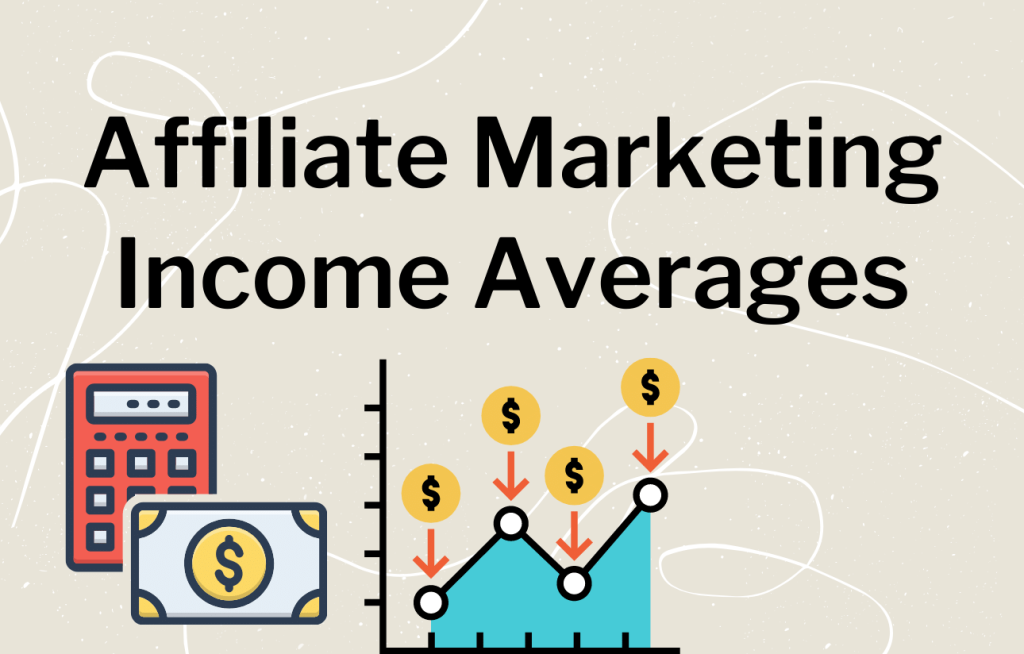 Affiliate Marketing Averages And Salary For Affiliate Marketers