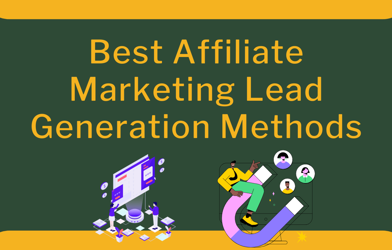 Best Affiliate Marketing Lead Generation Methods