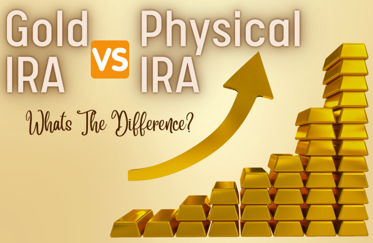 Gold IRA vs Physical Gold: What’s the Difference?