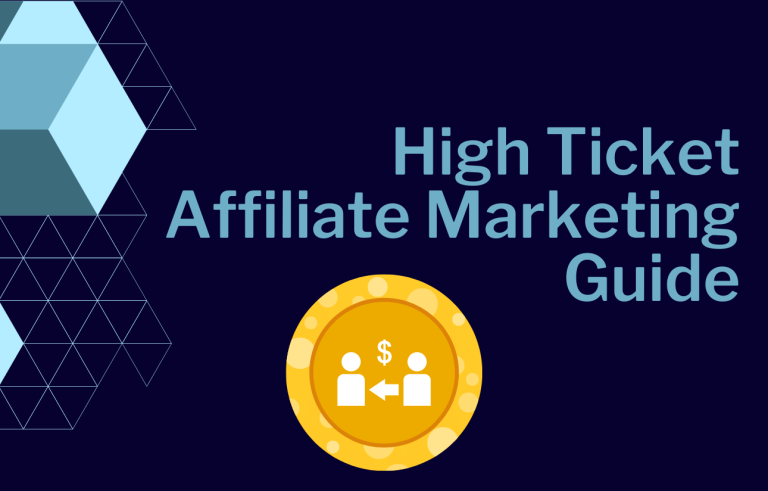 High Ticket Affiliate Marketing Guide & How It Works