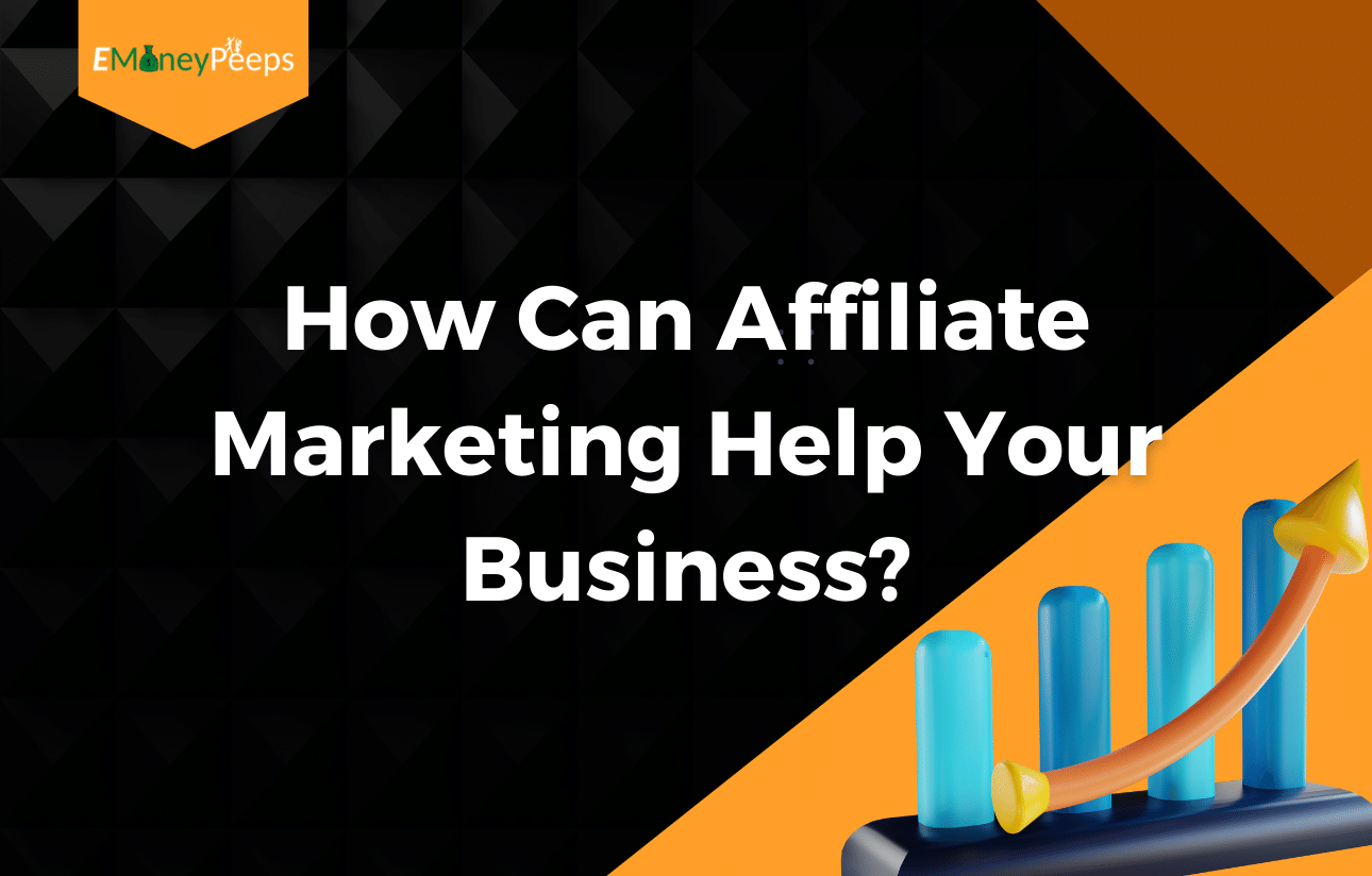 How Can Affiliate Marketing Help Your Business