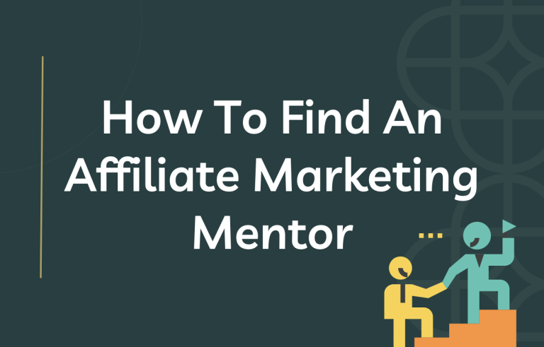 How To Find An Affiliate Marketing Mentor