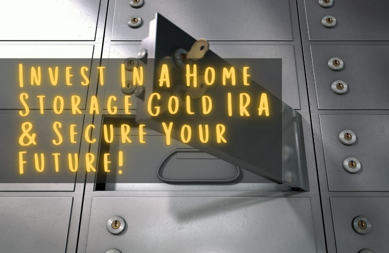 Invest In A Home Storage Gold IRA & Secure Your Future! - EmoneyPeeps