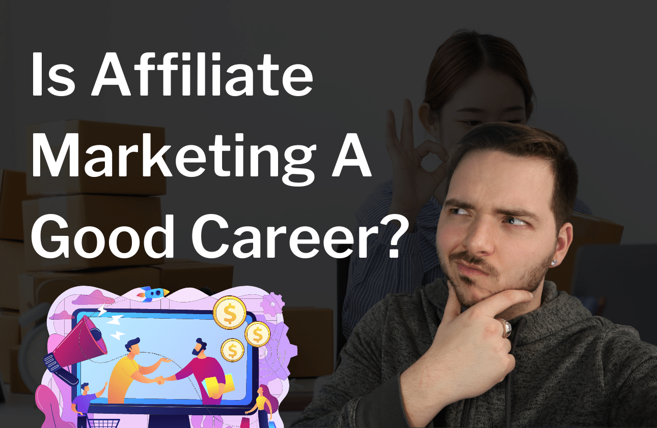 Is Affiliate Marketing A Good Career