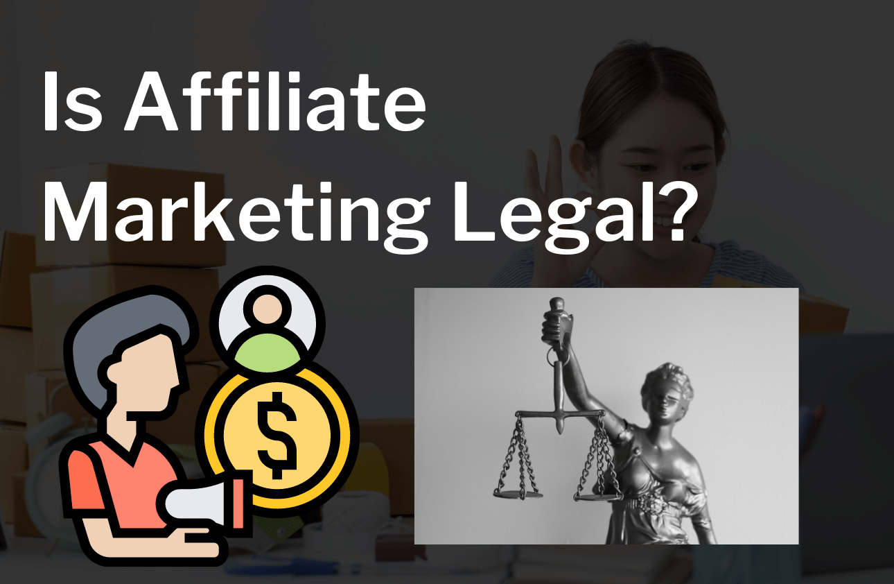 Is Affiliate Marketing Legal