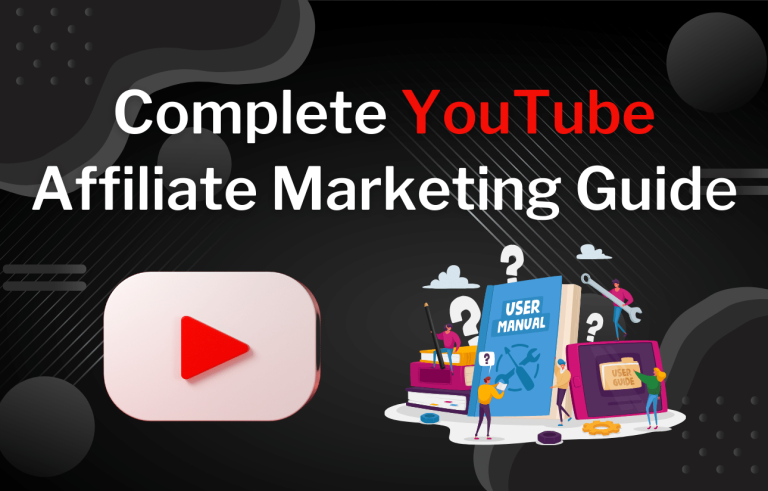 The Best YouTube Affiliate Marketing Guide: How It Works & How To Do it
