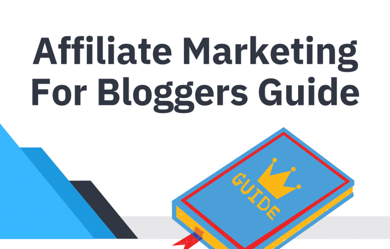 Affiliate Marketing For Bloggers Guide: Everything You Need To Know