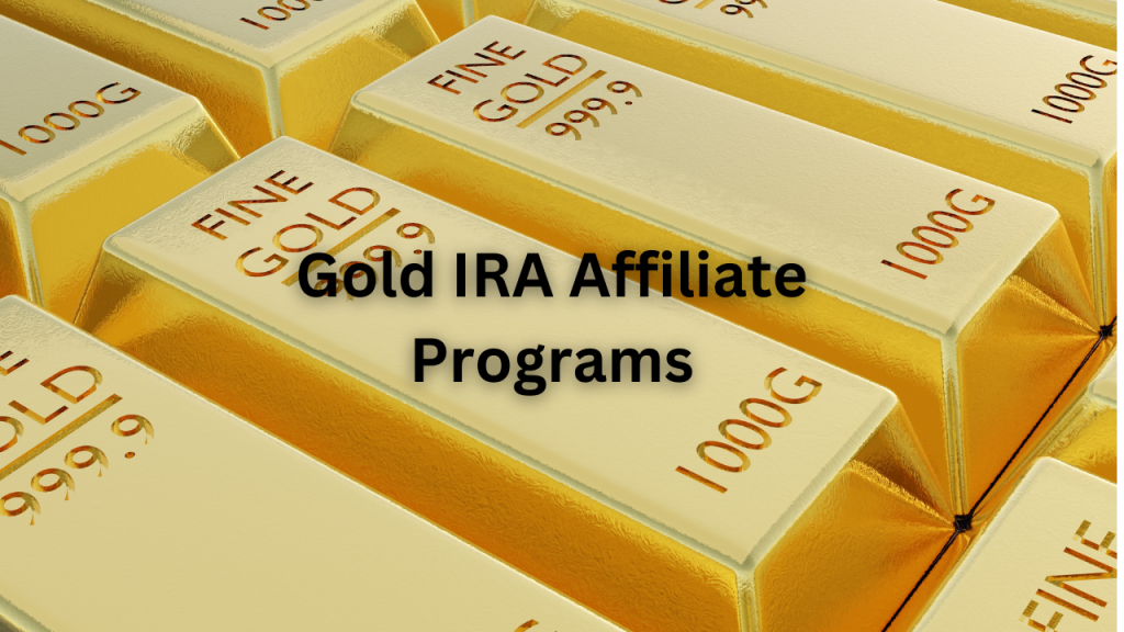 Gold IRA Affiliate programs