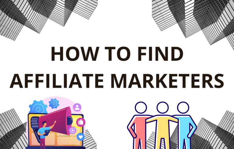 How To Find Affiliate Marketers: 4 Easy Ways