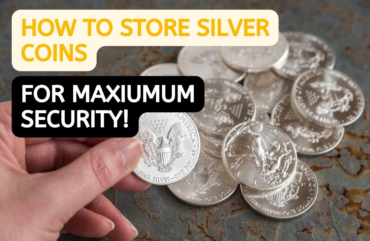 How To Store Silver Coins For Maximum Security