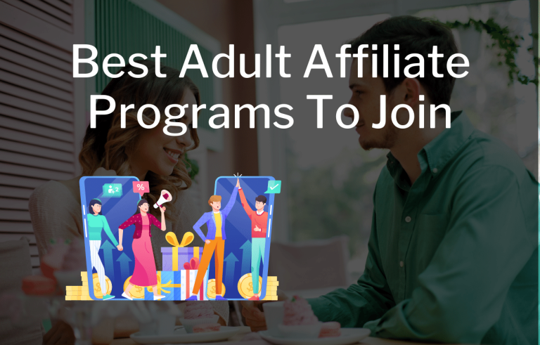 Top 13 Best Adult Affiliate Programs To Join