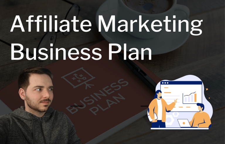 Affiliate Marketing Business Plan Every Affiliate Should Use