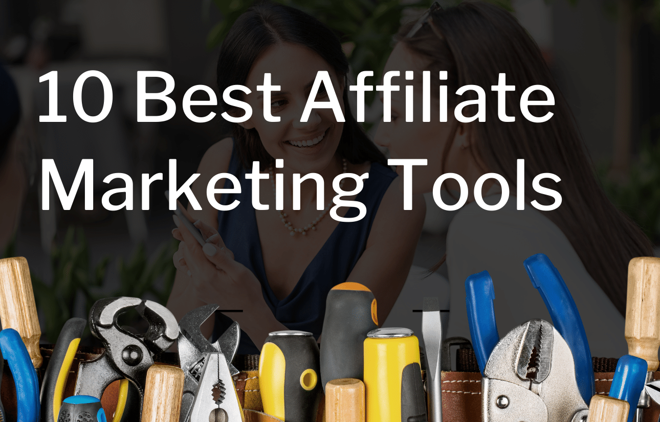 Best Affiliate Marketing Tools