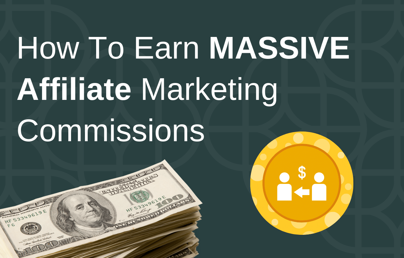 How To Earn An Affiliate Marketing Commission