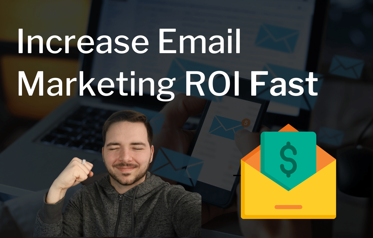 How To Increase Email Marketing ROI