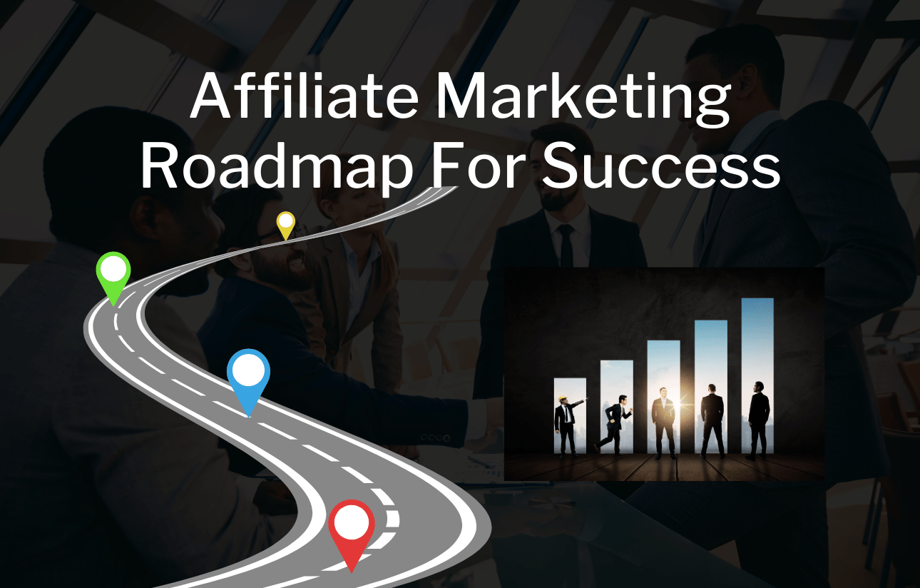 Affiliate Marketing Roadmap