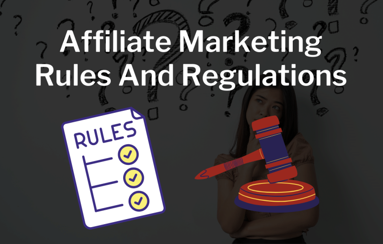 Affiliate Marketing Rules And Regulations To Be Aware Of