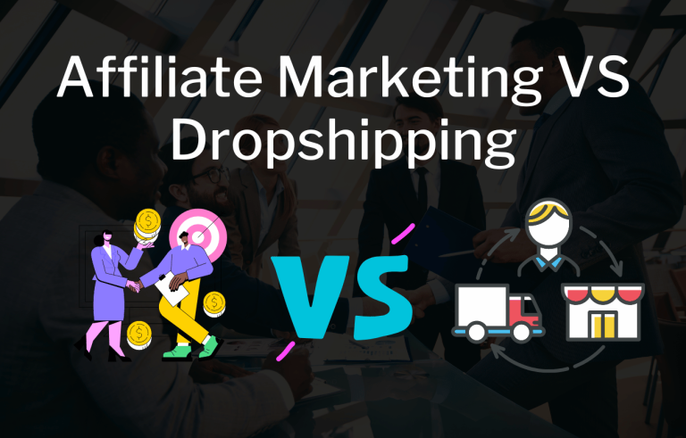 Affiliate Marketing VS Dropshipping: Which One Should You Do?