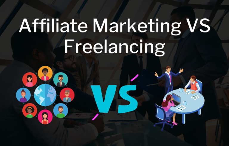 Affiliate Marketing VS Freelancing: Which Is Better?
