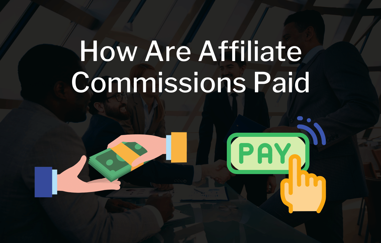 How Are Affiliate Commissions Paid