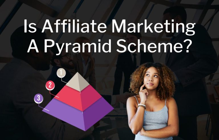 Is Affiliate Marketing A Pyramid Scheme?