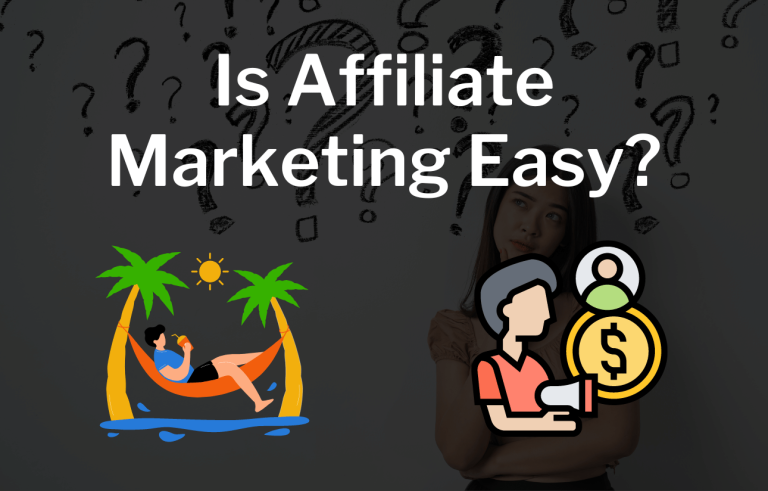 Is Affiliate Marketing Easy?